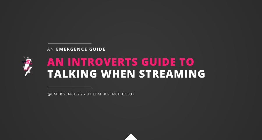 An Introverts Guide To Streaming - The Emergence